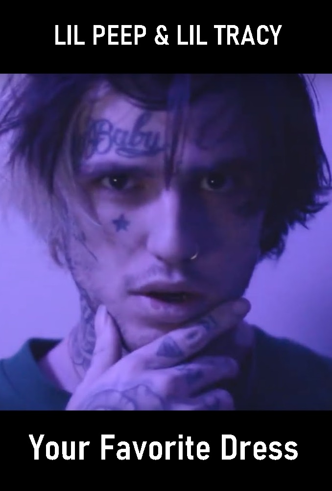 Lil Peep & Lil Tracy: Your Favorite Dress